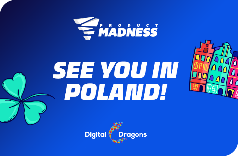 Hej Polska! Product Madness takes on Digital Dragons this May