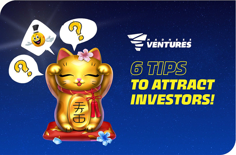 6 Tips to Attract Investors for Your Startup: Unlocking the Secrets of Mobile Gaming Fundraising